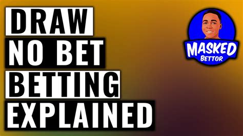 draw no bet in 1xbet|Draw No Bet Betting Strategy .